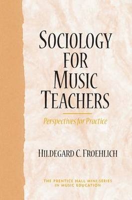 Sociology for Music Teachers - Hildegard C. Froehlich