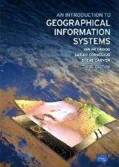 An Introduction to Geographical Information Systems - Ian Heywood, Sarah Cornelius, Steve Carver