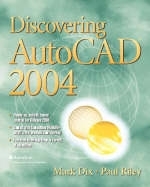 Discovering AutoCAD 2004 - Mark Dix, Paul Riley