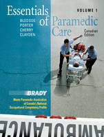 Essentials of Paramedic Care - Canadian Edition, Volume I - Bryan E. Bledsoe, Robert S. Porter,  Cherry,  CLAYDEN