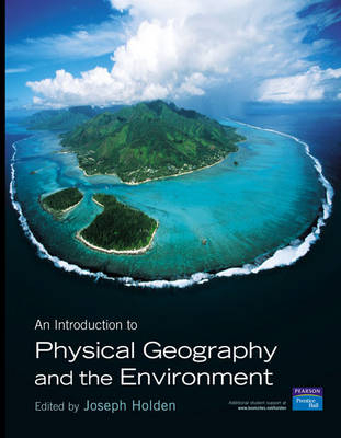 An Introduction to Physical Geography and the Environment - Joseph Holden