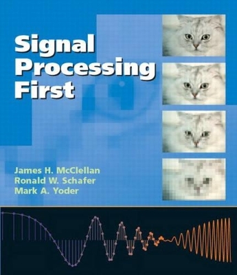 Signal Processing First - James H. McClellan, Ronald W. Schafer, Mark A. Yoder