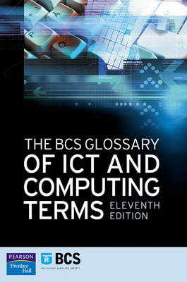 The BCS Glossary of ICT and Computing Terms - BCS British Computer Society