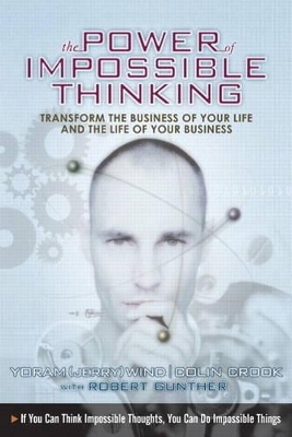The Power of Impossible Thinking - Yoram (Jerry) R. Wind, Colin Crook, Robert E. Gunther