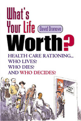 What's Your Life Worth? - David Dranove