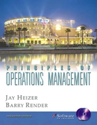 Principles of Operations Management and Student CD-ROM - Jay Heizer, Barry Render