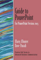 Guide to PowerPoint, Version 2003 (Guide to Business Communication Series) - Mary M. Munter, David Paradi