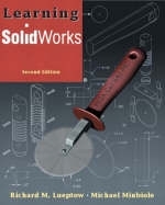 Learning SolidWorks - Richard M. Lueptow, Michael Minbiole