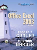 Exploring Microsoft Excel 2003 Volume 1 - Robert T. Grauer, Maryann Barber
