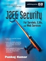 J2EE Security for Servlets, EJBs, and Web Services - Pankaj Kumar