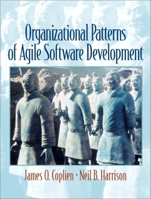 Organizational Patterns of Agile Software Development - James Coplien, Neil Harrison