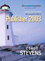 Exploring Getting Started with Microsoft Publisher 2003 - Cindy Stevens