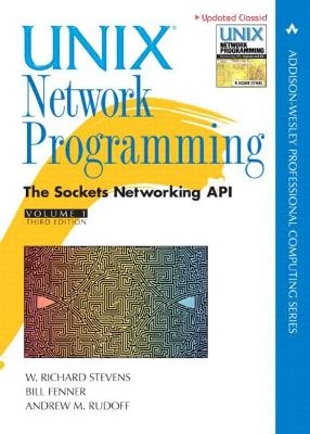 Unix Network Programming, Volume 1 - W. Stevens, Bill Fenner, Andrew Rudoff