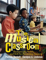 The Musical Classroom - Patricia Hackett, Carolyn A. Lindeman
