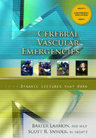 Cerebral Vascular Emergencies, Dynamic Lectures Series - Baxter Larmon, Scott T. Snyder