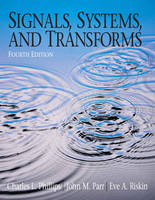 Signals, Systems, and Transforms - Charles L. Phillips, John Parr, Eve Riskin