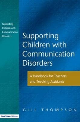 Supporting Communication Disorders -  Gill Thompson