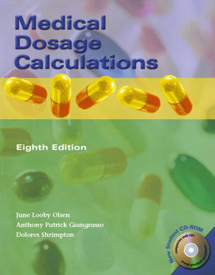 Medical Dosage Calculations - June L. Olsen, Anthony Giangrasso, Dolores Shrimpton