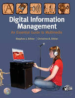 Digital Information Management - Stephen J. Ethier, Christine A. Ethier
