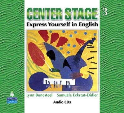 Center Stage 3 Audio CDs - Lynn Bonesteel, Samuela Eckstut