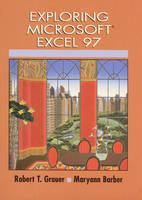 Exploring Microsoft Excel 97 - Robert T. Grauer, Maryann Barber