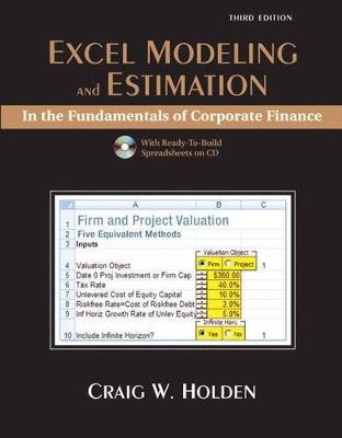 Excel Modeling and Estimation in the Fundamentals of Corporate Finance and Student CD Package - Craig W. Holden