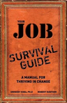 Your Job Survival Guide - Gregory Shea, Robert Gunther