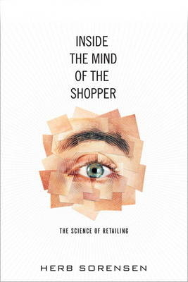 Inside the Mind of the Shopper - Herb Sorensen