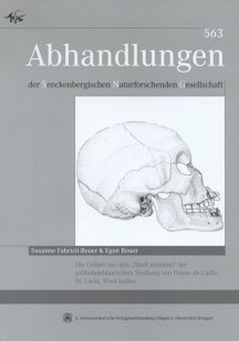 Die Gräber aus den "Shell-middens" der präkolumbianischen Siedlung von Pointe de Caille, St. Lucia, West Indies - Susanne Fabrizii-Reuer, Egon Reuer