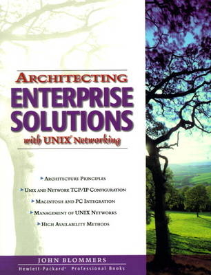 Architecting Enterprise Solutions With Unix Networking - John Blommers