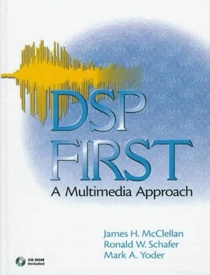 DSP First - James H. McClellan, Ronald W. Schafer, Mark A. Yoder