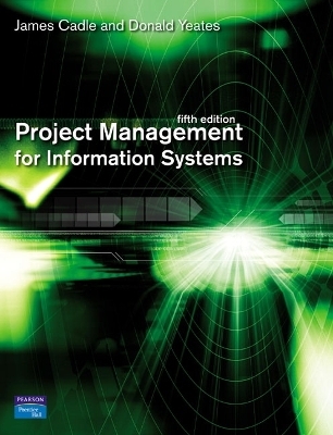 Project Management for Information Systems - James Cadle, Donald Yeates