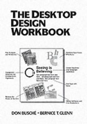 The Desktop Design Workbook - Don Busche, Bernice Glenn