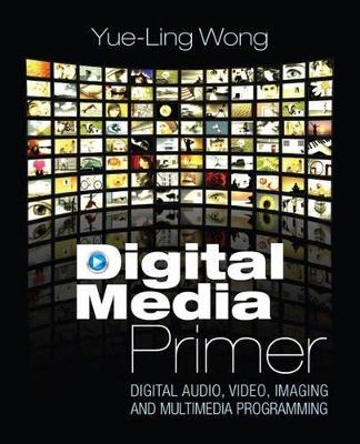 Digital Media Primer - Yue-Ling Wong
