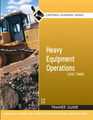 Heavy Equipment Operations Level 3 Trainee Guide, Paperback -  NCCER