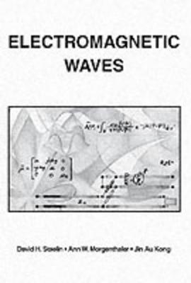 Electromagnetic Waves - David Staelin, Ann Morgenthaler, Jin Kong