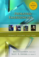 Pediatric Emergencies, Dynamic Lectures Series - Baxter Larmon, Scott T. Snyder