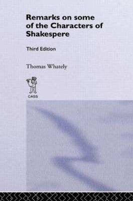 Remarks on Some of the Characters of Shakespeare -  Thomas Whately