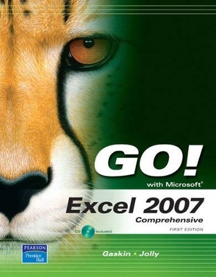 GO! with Excel 2007 Comprehensive - Shelley Gaskin, Karen Jolly