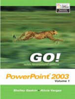 Go! with Microsoft Office PowerPoint 2003 Vol. 1 and Student CD Package - Shelley Gaskin, Alicia Vargas