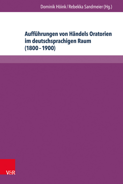 Aufführungen von Händels Oratorien im deutschsprachigen Raum (1800–1900) - 