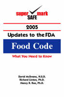 SuperSafeMark 2005 Updates to the FDA Food Code - FMI FMI