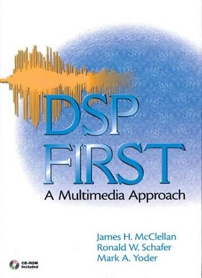 DSP First - James H. McClellan, Ronald W. Schafer, Mark A. Yoder