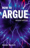 How to Argue - Alastair Bonnett