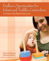 Endless Opportunities for Infant and Toddler Curriculum - Sandra H. Petersen, Donna S. Wittmer