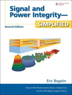 Signal and Power Integrity - Simplified - Eric Bogatin