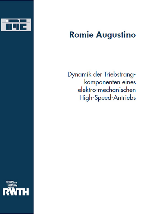 Dynamik der Triebstrangkomponenten eines elektro-mechanischen High-Speed-Antriebs - Romie Augustino