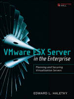 VMware ESX Server in the Enterprise - Edward Haletky