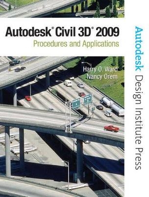 AutoCAD Civil 3D 2009 - Harry O. Ward, Nancy S. Orem, - Autodesk