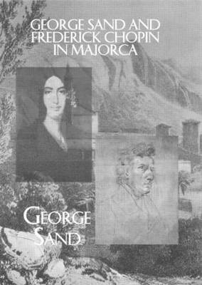 George Sand and Frederick Chopin in Majorca -  George Sand
